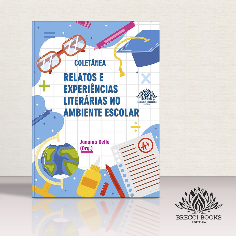 RELATOS E EXPERIÊNCIAS LITERÁRIAS NO AMBIENTE ESCOLAR